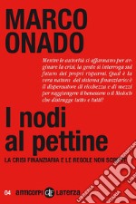 I nodi al pettine: La crisi finanziaria e le regole non scritte. E-book. Formato EPUB ebook