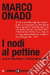 I nodi al pettine: La crisi finanziaria e le regole non scritte. E-book. Formato EPUB ebook di Marco Onado