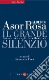 Il grande silenzio: Intervista sugli intellettuali. E-book. Formato EPUB ebook