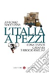 L'Italia a pezzi: Cosa unisce Catania e Reggio Emilia?. E-book. Formato EPUB ebook