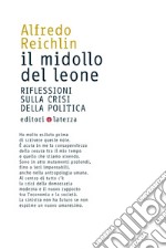 Il midollo del leone: Riflessioni sulla crisi della politica. E-book. Formato EPUB ebook