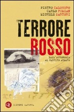 Terrore rosso: Dall'autonomia al partito armato. E-book. Formato EPUB ebook