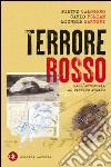 Terrore rosso: Dall'autonomia al partito armato. E-book. Formato EPUB ebook di Carlo Fumian