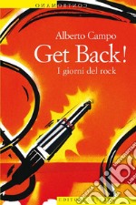 Get Back! I giorni del rock. E-book. Formato EPUB ebook