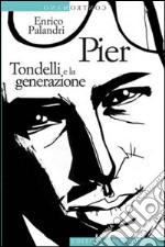 Pier: Tondelli e la generazione. E-book. Formato EPUB ebook