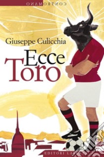 Ecce Toro. E-book. Formato EPUB ebook di Giuseppe Culicchia