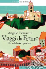 Viaggi da Fermo: Un sillabario piceno. E-book. Formato EPUB ebook