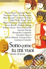 Sono come tu mi vuoi: Storie di lavori. E-book. Formato EPUB ebook