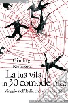 La tua vita in 30 comode rate: Viaggio nell'Italia che vive a credito. E-book. Formato EPUB ebook di Gianluigi Ricuperati