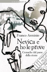 Nevica e ho le prove: Cronache dal paese della cicuta. E-book. Formato EPUB ebook