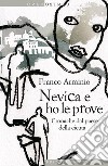 Nevica e ho le prove: Cronache dal paese della cicuta. E-book. Formato EPUB ebook di Franco Arminio