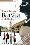 Bea vita! Crudo Nordest. E-book. Formato EPUB ebook di Romolo Bugaro