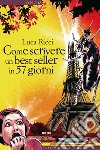 Come scrivere un best seller in 57 giorni. E-book. Formato EPUB ebook