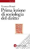Prima lezione di sociologia del diritto. E-book. Formato EPUB ebook di Vincenzo Ferrari