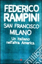 San Francisco-Milano: Un italiano nell'altra America. E-book. Formato EPUB