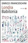 Londra Babilonia. E-book. Formato EPUB ebook