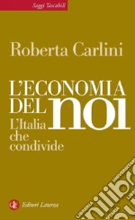 L'economia del noi: L'Italia che condivide. E-book. Formato EPUB ebook