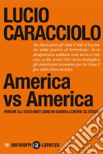 America vs America: Perché gli Stati Uniti sono in guerra contro se stessi. E-book. Formato EPUB ebook