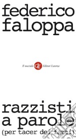 Razzisti a parole (per tacer dei fatti). E-book. Formato EPUB ebook