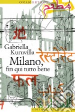 Milano, fin qui tutto bene. E-book. Formato EPUB ebook