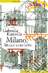 Milano, fin qui tutto bene. E-book. Formato EPUB ebook di Gabriella Kuruvilla