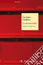 La democrazia: Storia di un'ideologia. E-book. Formato EPUB