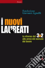 I nuovi laureati. La riforma del 3+2 alla prova del mercato del lavoro. E-book. Formato EPUB