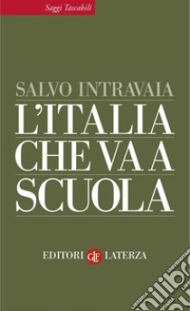 L'Italia che va a scuola. E-book. Formato EPUB ebook di Salvo Intravaia