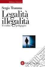 Legalità illegalità: Il confine pedagogico. E-book. Formato EPUB