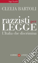 Razzisti per legge: L'Italia che discrimina. E-book. Formato EPUB ebook