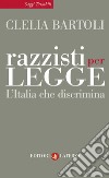 Razzisti per legge: L'Italia che discrimina. E-book. Formato EPUB ebook
