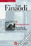 Il buongoverno: Saggi di economia e politica (1897-1954). E-book. Formato EPUB ebook di Luigi Einaudi