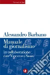 Manuale di giornalismo. E-book. Formato EPUB ebook di Alessandro Barbano