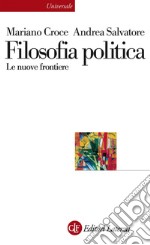 Filosofia politica: Le nuove frontiere. E-book. Formato EPUB ebook