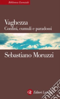 Vaghezza: Confini, cumuli e paradossi. E-book. Formato EPUB ebook di Sebastiano Moruzzi