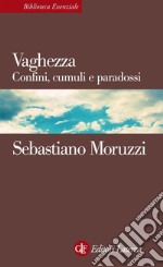 Vaghezza: Confini, cumuli e paradossi. E-book. Formato EPUB ebook