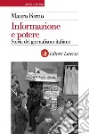 Informazione e potere: Storia del giornalismo italiano. E-book. Formato EPUB ebook