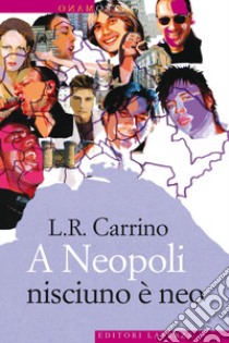 A Neopoli nisciuno è neo. E-book. Formato EPUB ebook di L.R. Carrino