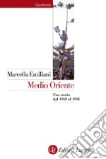 Medio Oriente: Una storia dal 1918 al 1991. E-book. Formato EPUB ebook