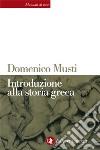 Introduzione alla storia greca: Dalle origini all'età romana. E-book. Formato EPUB ebook