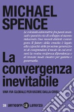 La convergenza inevitabile: Una via globale per uscire dalla crisi. E-book. Formato EPUB ebook