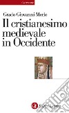 Il cristianesimo medievale in Occidente. E-book. Formato EPUB ebook