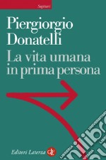 La vita umana in prima persona. E-book. Formato EPUB ebook