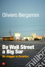 Da Wall Street a Big Sur: Un viaggio in America. E-book. Formato EPUB