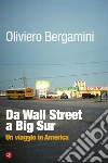 Da Wall Street a Big Sur. Un viaggio in America. E-book. Formato EPUB ebook di Oliviero Bergamini