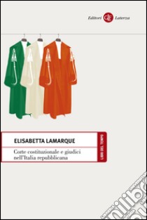 Corte costituzionale e giudici nell'Italia repubblicana. E-book. Formato EPUB ebook di Elisabetta Lamarque