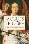 Il tempo sacro dell'uomo. E-book. Formato EPUB ebook di Jacques Le Goff