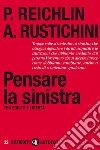 Pensare la sinistra: Tra equità e libertà. E-book. Formato EPUB ebook di Pietro Reichlin