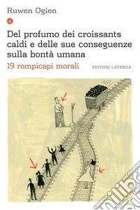 Del profumo dei croissants caldi e delle sue conseguenze sulla bontà umana: 19 rompicapi morali. E-book. Formato EPUB ebook