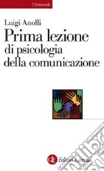 Prima lezione di psicologia della comunicazione. E-book. Formato EPUB ebook